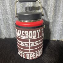 Printed  Yeti Rambler HALF gallon cover - Somebody's fine ass gate opener